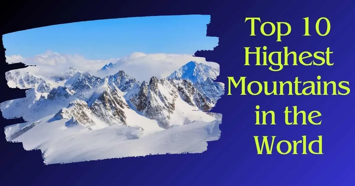 Top 10 Highest Mountains in the World Name Descending Order